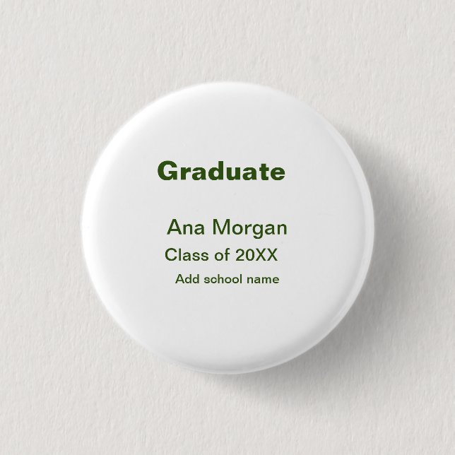 Graduate add name school name class of 20XX simple Button (Front)