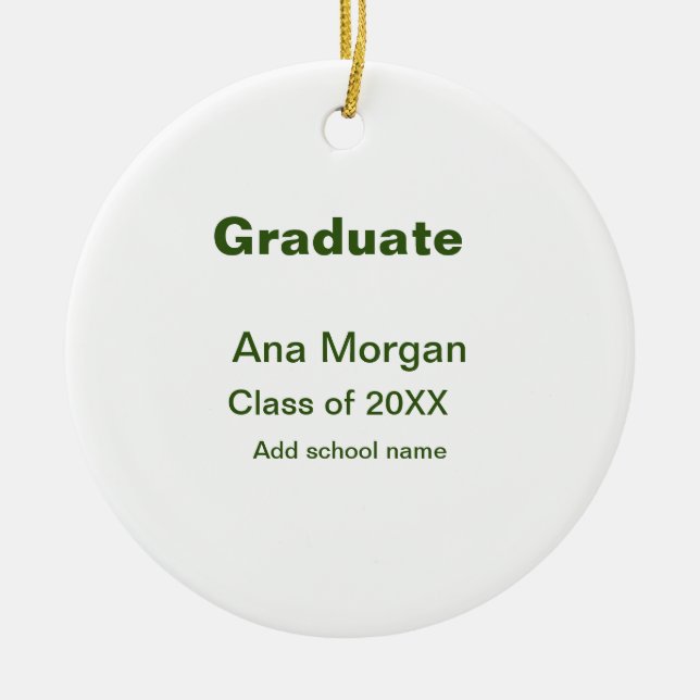 Graduate add name school name class of 20XX simple Ceramic Ornament (Front)