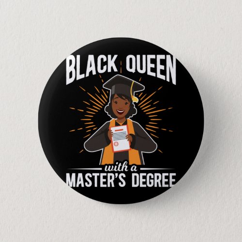 Graduate Black Queen Graduation Master Degree Button