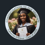 Graduate Congratulations Photo Graduation Keepsake Button<br><div class="desc">Create your own button to celebrate a graduation, with a photo and text of your choice. Your photo will be in the center of the design, surrounded by your wording on a light blue border. Whether you've successfully completed your education, or are a relative of the graduate, you can adapt...</div>