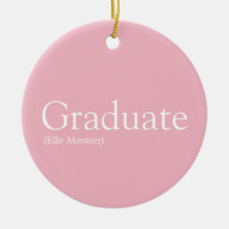 Graduate Definition Girly Pink Fun Ceramic Ornament