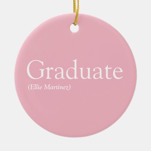 Graduate Definition Girly Pink Fun Ceramic Ornament (Front)