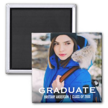 Graduate Modern Photo Wb Square Magnet by HappyMemoriesPaperCo at Zazzle