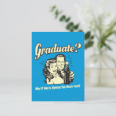 Graduate: Why? Having Too Much Fun Postcard (Standing Front)