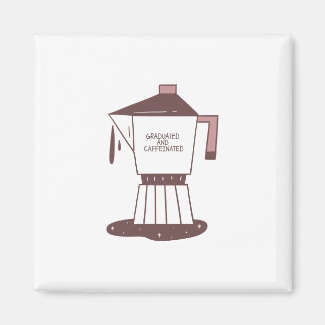 Graduated And Caffeinated Magnet (Front)