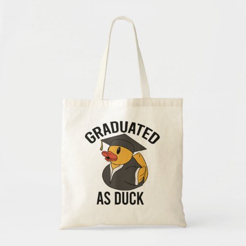GRADUATED AS DUCK Funny AF Graduation Cap Gown Mem Tote Bag