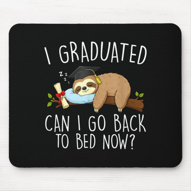 Graduated can go back to bed funny graduation mouse pad (Front)