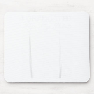 Graduated sign shirt funny graduation senior mouse pad