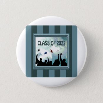 Graduates Hats In The Clouds Class Of 2022 Button by toots1 at Zazzle