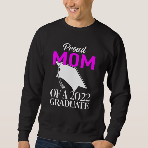 Graduation 2022 Proud Family Men Women 1 Sweatshirt