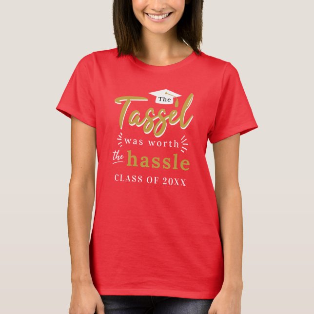 Graduation 2024 Tassel Was Worth The Hassle Custom T-Shirt (Front)