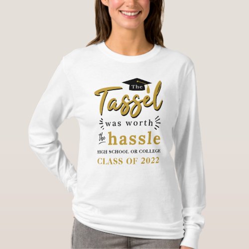 Graduation 2024 The Tassel Was Worth the Hassle T_Shirt