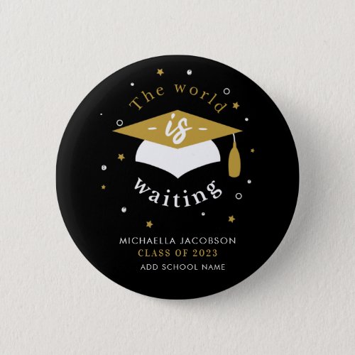 Graduation 2024 World is Waiting College Name Button