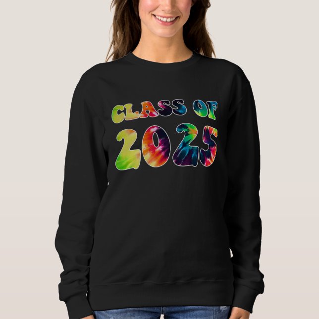 Graduation 2025 CLASS OF 2025 Retro TIE DYE Sweatshirt (Front)