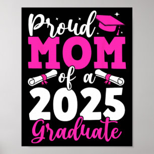 Graduation 2025 Proud Mom Of A 2025 Graduate Mothe Poster