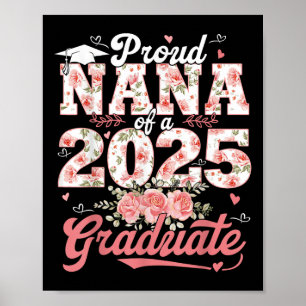 Graduation 2025 Proud Nana Of A 2025 Graduate Flor Poster