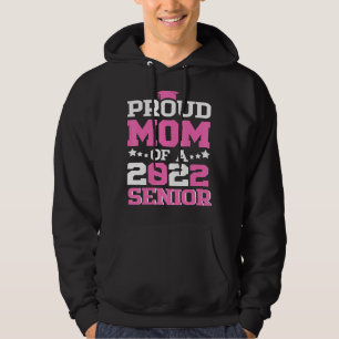 Graduation 22 Proud Mom Of A 2022 Senior Hoodie