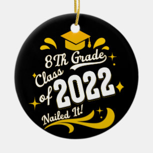 Graduation 8th Grade Class of 2022 Nailed It Ceramic Ornament