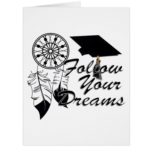 Graduation Advice: Follow Your Dreams!  Cards (Front)