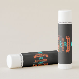 Graduation Art Graduated Still Have No Idea Lip Balm