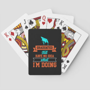 Graduation Art   Graduated Still Have No Idea Poker Cards