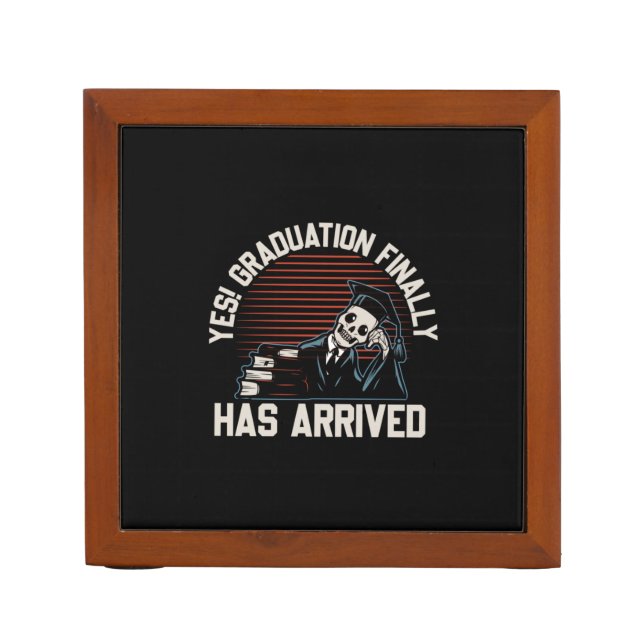 Graduation Art | Graduation Finally Has Arrived Desk Organizer (Front)