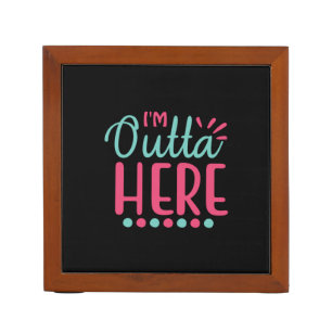 Graduation Art I Am Outta Here Desk Organizer