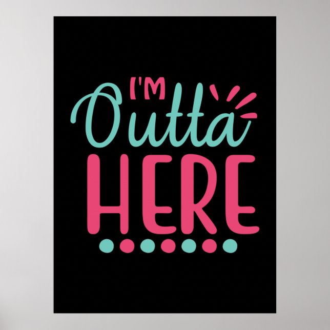 Graduation Art | I Am Outta Here Poster (Front)