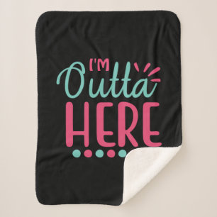 Graduation Art   I Am Outta Here Sherpa Blanket
