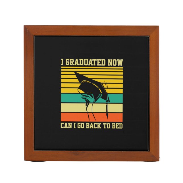 Graduation Art | I Graduated Now Desk Organizer (Front)