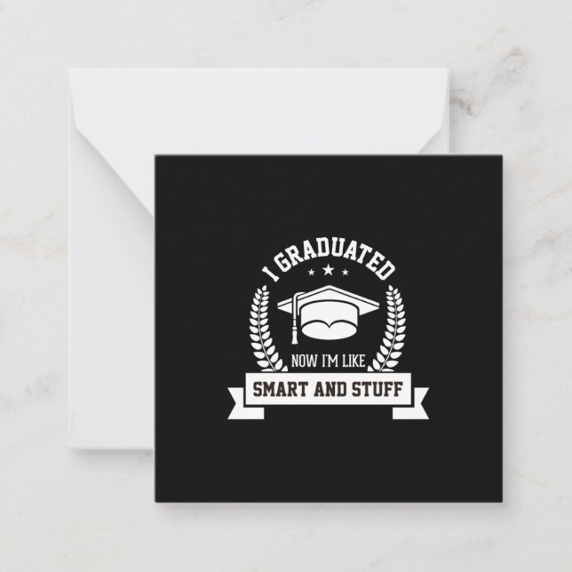 Graduation Art | I Graduated Now I Am Like Smart Note Card (Front)