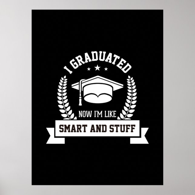 Graduation Art | I Graduated Now I Am Like Smart Poster (Front)