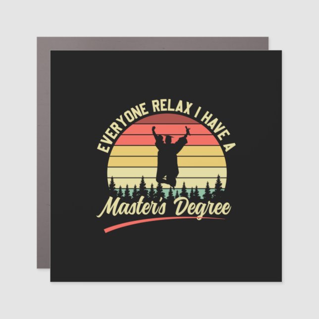 Graduation Art | I Have A Master Degree Car Magnet (Front)