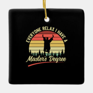 Graduation Art I Have A Master Degree Ceramic Ornament