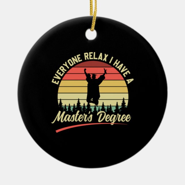 Graduation Art | I Have A Master Degree Ceramic Ornament (Front)