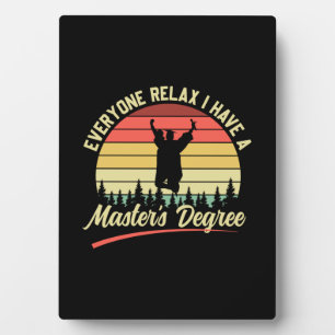 Graduation Art I Have A Master Degree Plaque