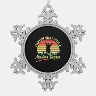 Graduation Art I Have A Master Degree Snowflake Pewter Christmas Ornament
