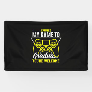Graduation Art   I Paused My Game To Graduate Banner