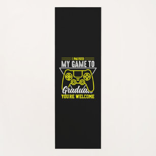 Graduation Art I Paused My Game To Graduate Yoga Mat