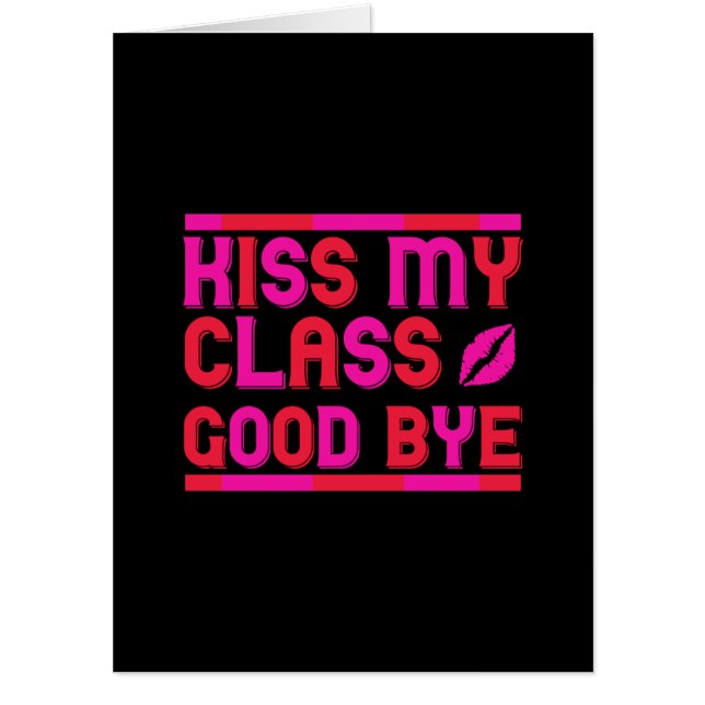 Graduation Art Kiss My Class Good Bye Card (Front)