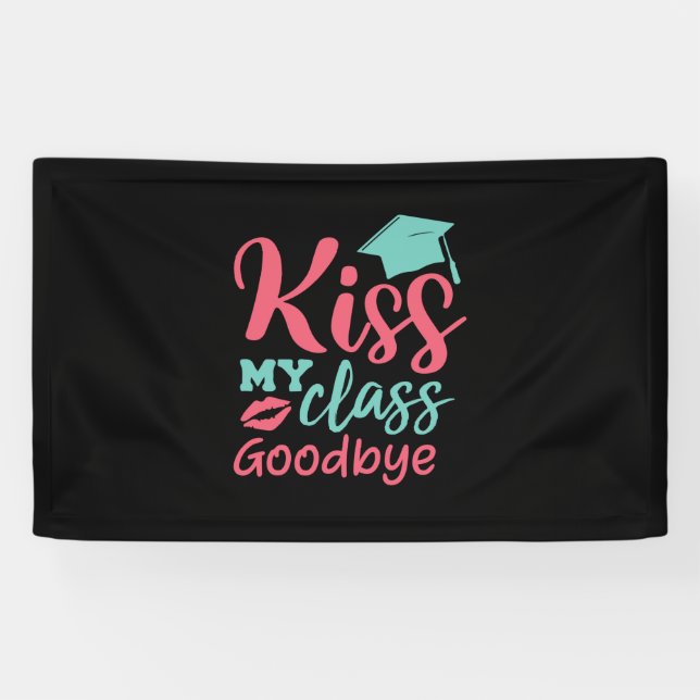 Graduation Art | Kiss My Class Goodbye Banner (Horizontal)