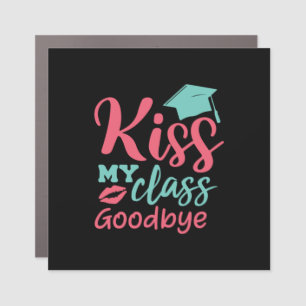 Graduation Art   Kiss My Class Goodbye Car Magnet