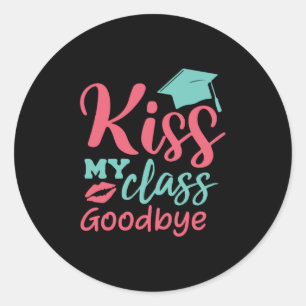 Graduation Art   Kiss My Class Goodbye Classic Round Sticker