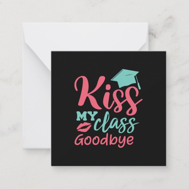 Graduation Art | Kiss My Class Goodbye Note Card (Front)