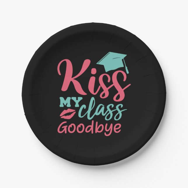 Graduation Art | Kiss My Class Goodbye Paper Plates (Front)