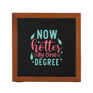 Graduation Art   Now Hotter By One Degree Desk Organizer