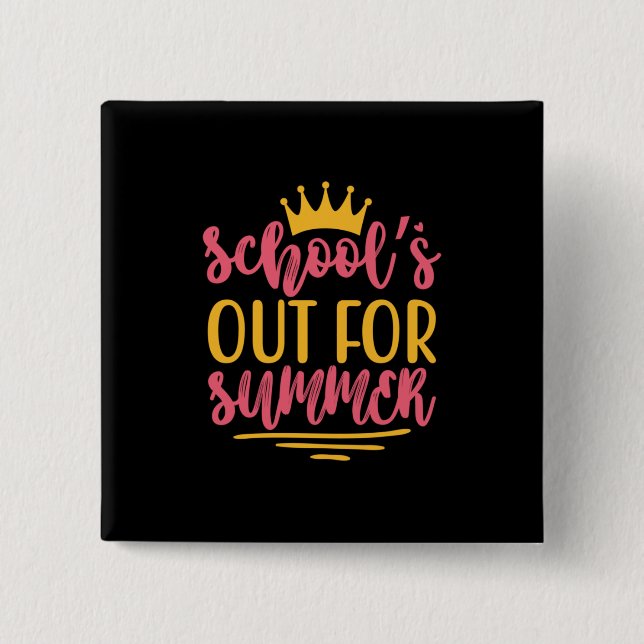 Graduation Art | School Out For Summer Button (Front)