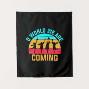 Graduation Art World We Are Coming Tapestry