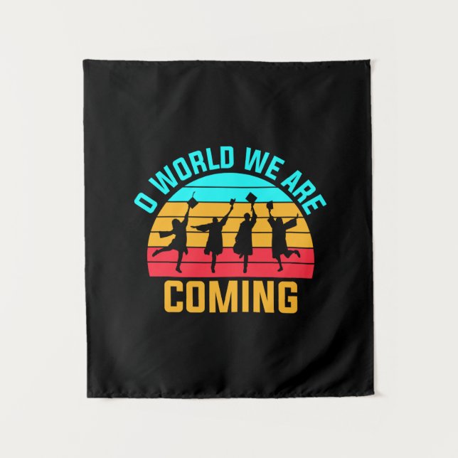 Graduation Art | World We Are Coming Tapestry (Front)
