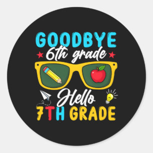 Graduation Bye 6Th Grade Hello 7Th Grade Back To S Classic Round Sticker
